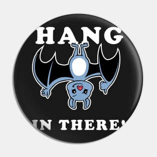 Hang In There Bat Pin