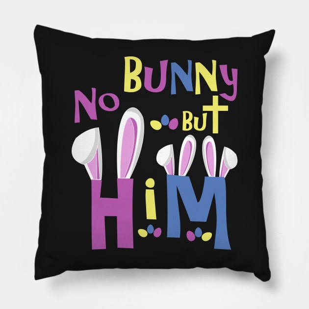 Cute Easter Shirts for Kids No Bunny But Him Pillow by 3QuartersToday