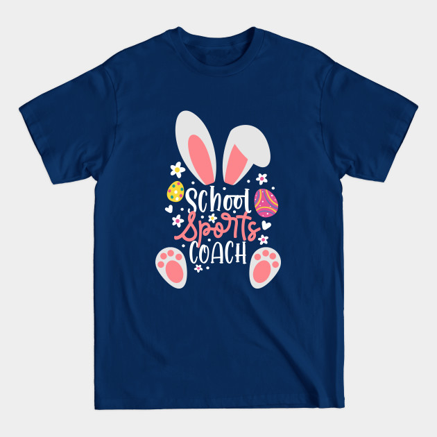 Discover Bunny School Sports coach Easter Day Outfit Sports coach - School Sports Coach - T-Shirt