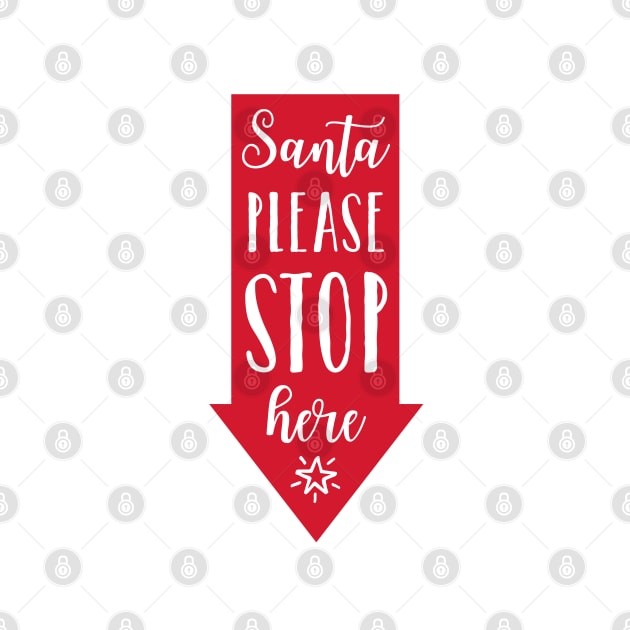 Santa please stop here sign by beakraus