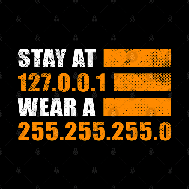 Stay at 127.0.0.1 Wear A 255.255.255.0 | Programmer Gift Idea by Streetwear KKS