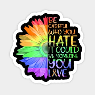 Who You It Be Someone You Love LGBT Magnet