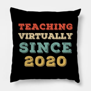 Teacher Teaching Virtually Since 2020 Pillow