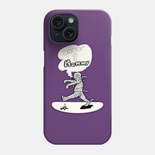 Daddy is a Mummy Phone Case