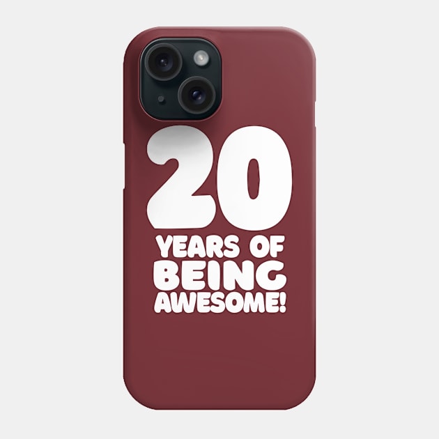 20 Years Of Being Awesome - Funny Birthday Design Phone Case by DankFutura