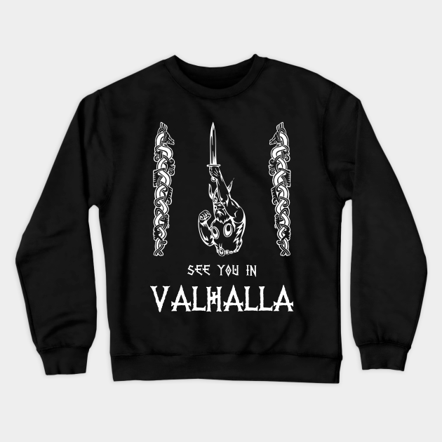 See you in Valhalla - Valhalla - Crewneck Sweatshirt | TeePublic