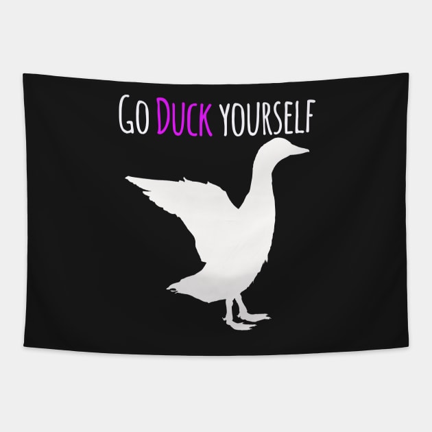 Go Duck Yourself Tapestry by Life thats good studio