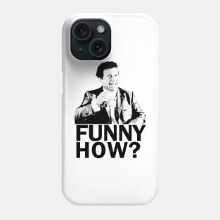 Funny How ? Fellas Meme Phone Case