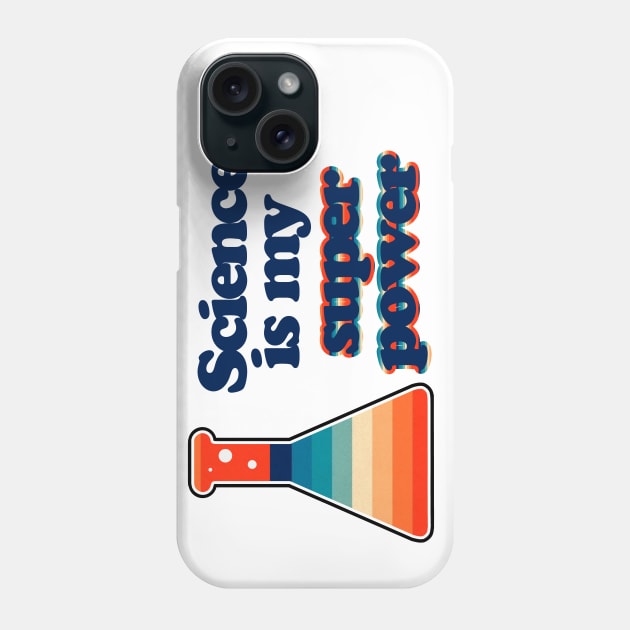 Science is my super power Phone Case by EmilyBickell