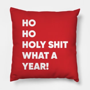 Ho Ho Holy Shit What a Year! Funny Christmas 2020 Pillow