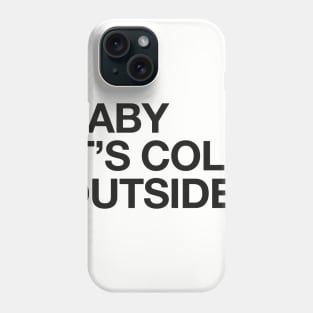 Cold Without You Phone Case