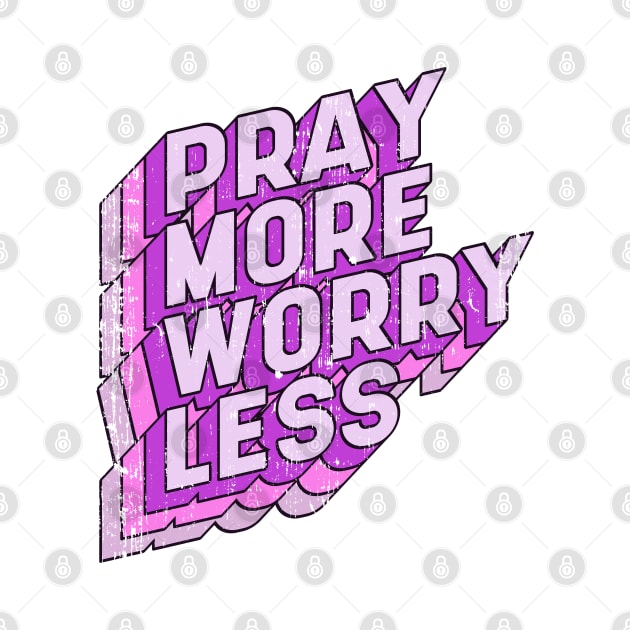 Pray more Worry less by aaallsmiles