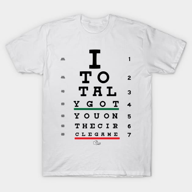 Funny Circle Game Gotcha T Shirt Funny Circle Game Gotcha T Shirt