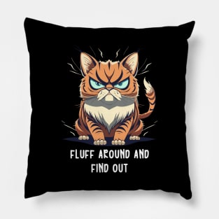 Fluff Around And Find Out Pillow