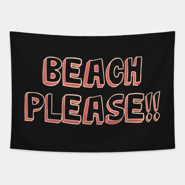 Beach Please Tapestry by StudioGrafiikka