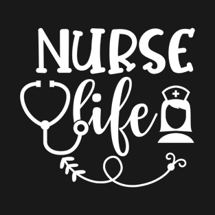 Nurse Life - Nurses RN Nurse T-Shirt