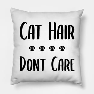 Cat Hair Dont Care Pillow