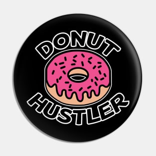 Beware The Donut Hustler Pin