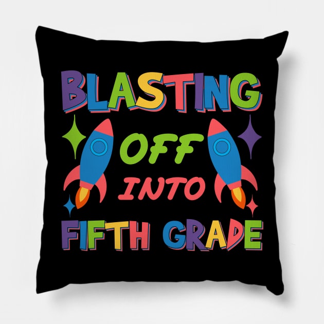 Blasting Off Into Fifth Grade From Preschool to New Adventures Pillow by greatnessprint