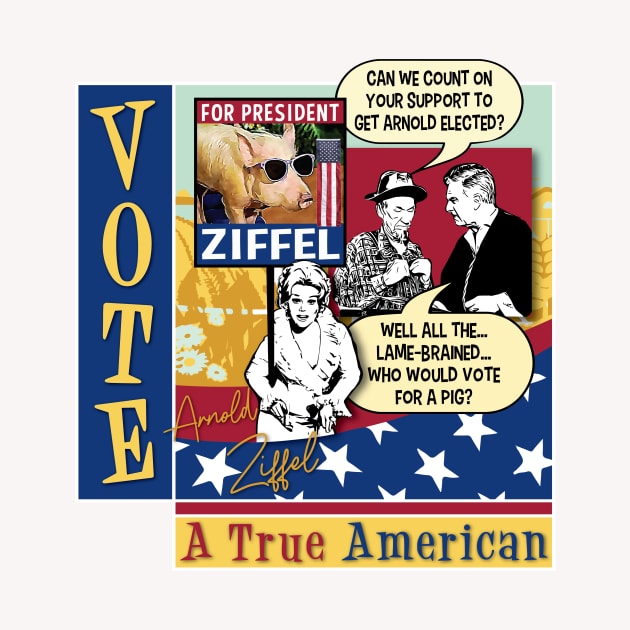 Vote Ziffel For President by armando1965