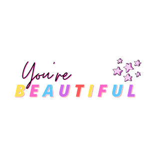 You're Beautiful - Cute Rainbow letters T-Shirt