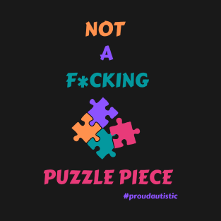 Not A F*cking Puzzle Piece (blk outline) T-Shirt