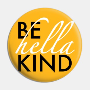 Be Hella Kind Pin