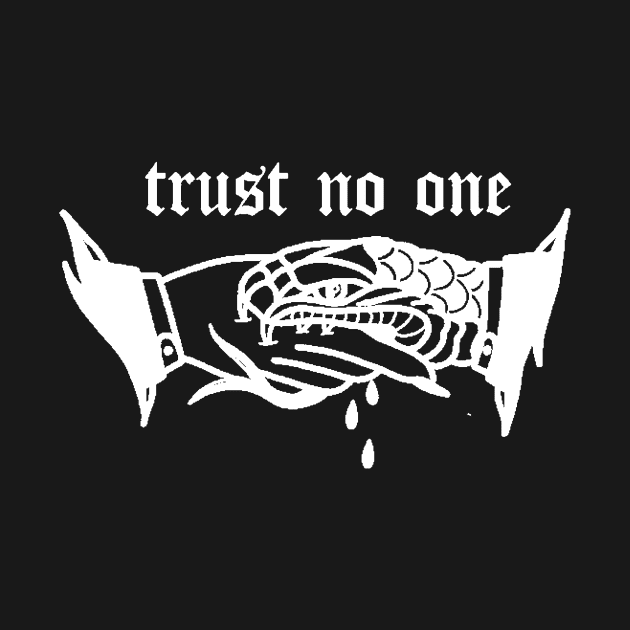 Trust No One by WhateverTheFuck