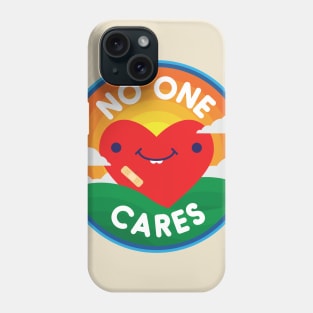 No One Cares Phone Case