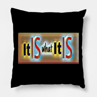 It Is What It Is - Effect - Front Pillow