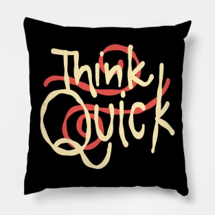 Think quick witty Pillow