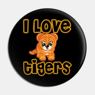 I love tigers Pin