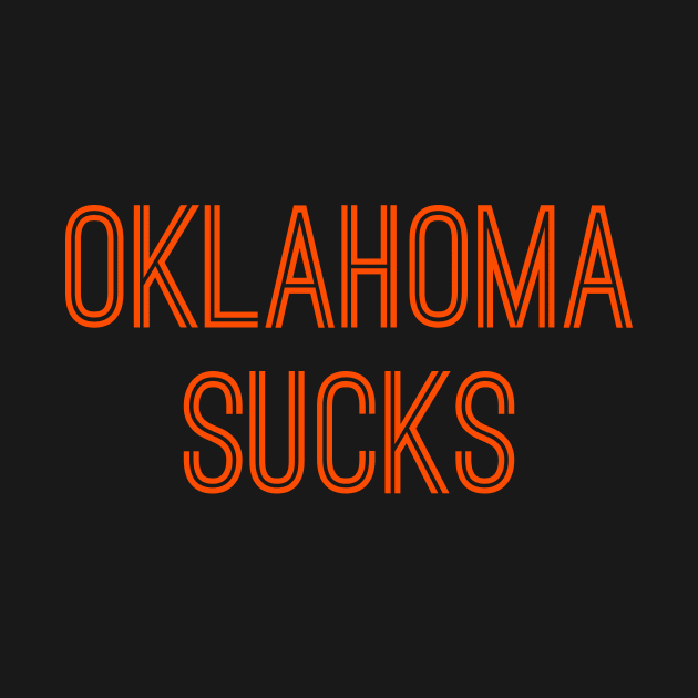 Oklahoma Sucks (Orange Text) by caknuck