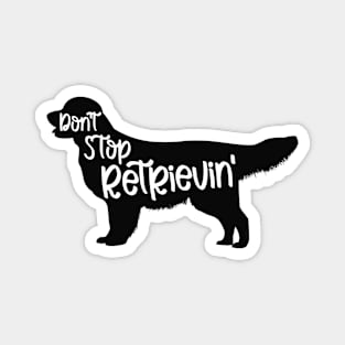 Don't Stop Retrievin' Magnet