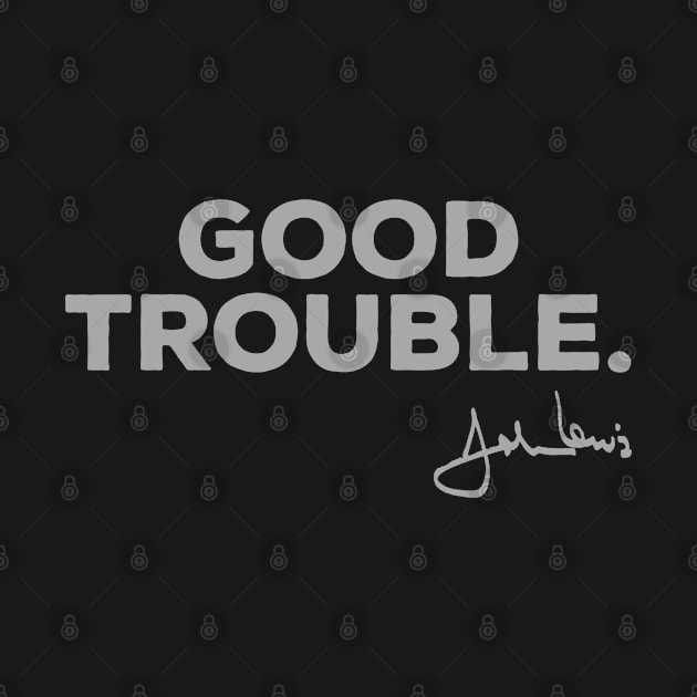 Good Trouble John Lewis by deadright