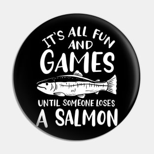 All Fun And Games Until Someone Loses A Salmon Pin