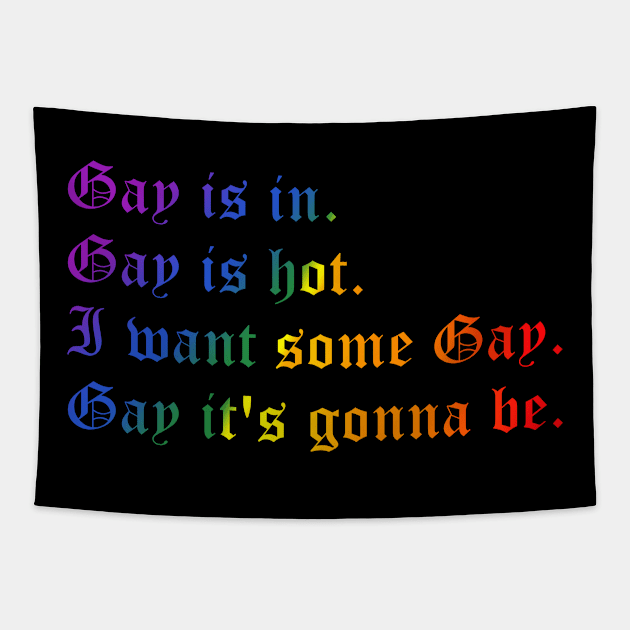 Gay is in (small rainbow text) Tapestry by kimstheworst