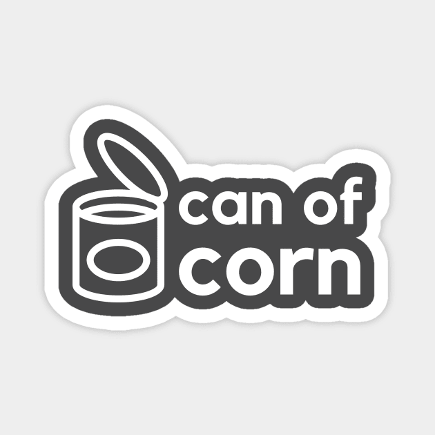 Can of corn- a baseball saying Magnet by C-Dogg