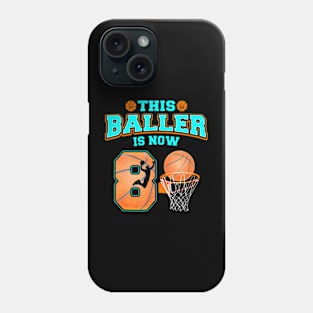 This Baller Is Now 8 Year Old 8Th Birthday Basketball Boy Phone Case