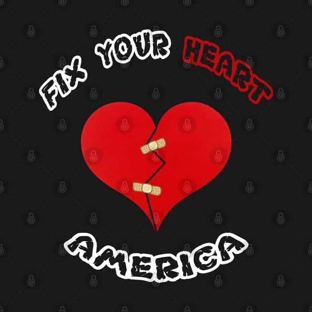 Fix Your Heart America T-shirt by TheAwesome