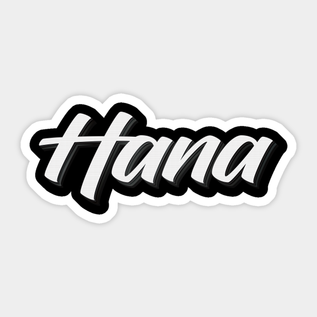 Hana My Name Is Hana Hana My Name Is Hana Sticker Teepublic