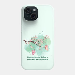 Reject Hustle Culture - Connect With Nature Phone Case