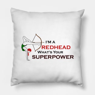 I'm a Redhead What's your Superpower? Pillow