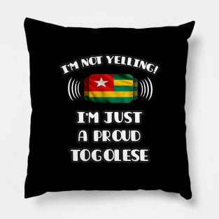 I'm Not Yelling I'm A Proud Togolese - Gift for Togolese With Roots From Togo Pillow