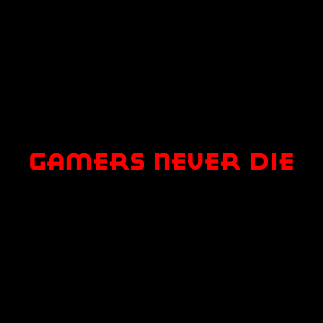 Gamers never die by jtdplayz