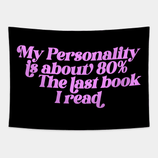 My personality is about 80% the last book I read Sweatshirt, Gift for Book Lover, Bookish Sweater, Bookish Tapestry