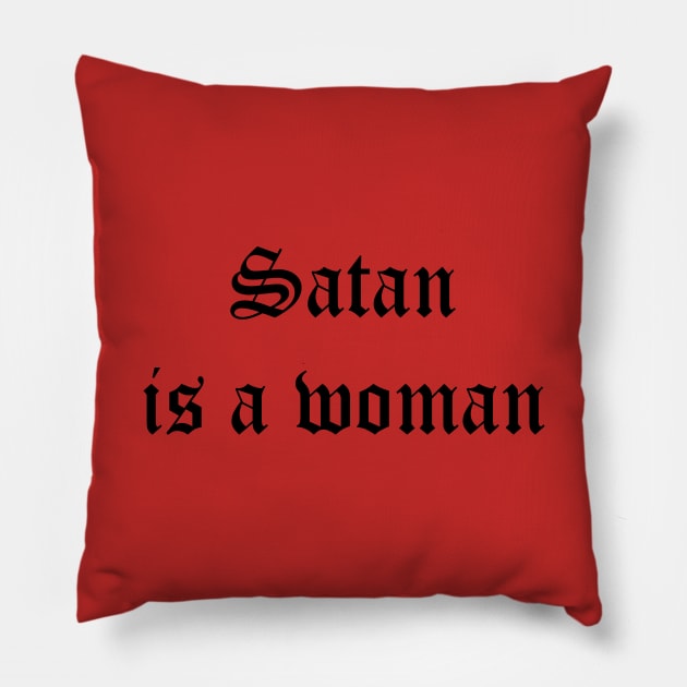 satan is a woman Pillow by unremarkable