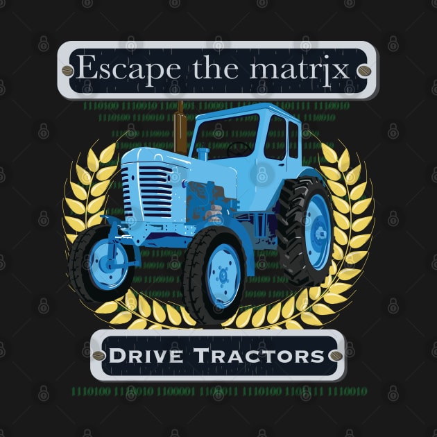 Escape the matrix - drive tractors by Nomad Design Corporation