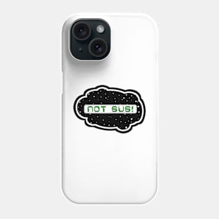 Green Not Sus! (Variant - Other colors in collection in shop) Phone Case