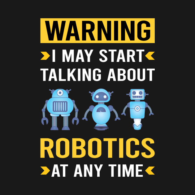 Warning Robotics Robot Robots by Bourguignon Aror